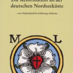 Die Reformation an der deutschen Nordseeküste