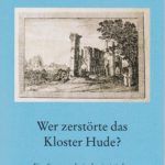 Wer zerstörte das Kloster Hude?