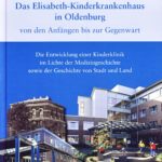 Das Elisabeth-Kinderkrankenhaus in Oldenburg von den Anfängen bis zur Gegenwart