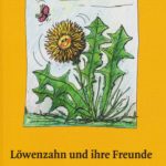 Löwenzahn und ihre Freunde