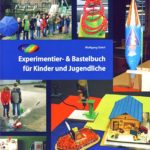 Experimentier- & Bastelbuch für Kinder und Jugendliche