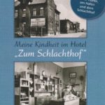 Meine Kindheit im Hotel "Zum Schlachthof"