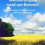 Die schönsten Wanderungen rund um Bremen