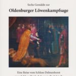 Sechs Gemälde zur Oldenburger Löwenkampfsage