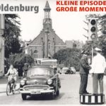 Oldenburg - Kleine Episoden, große Momente
