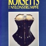 Korsetts und Nylonstrümpfe