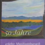 50 Jahre erlebte Musikpädagogik