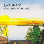 Uns Platt dat seggt di wat