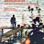 Mondlicht auf den Gewässern der Heimat