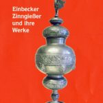 Einbecker Zinngießer und ihre Werke