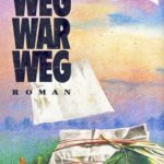 Weg war weg