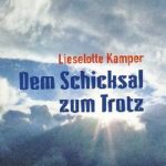 Dem Schicksal zum Trotz