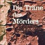 Die Träne des Mörders