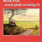 Kiek wiet, snack platt un höög Di