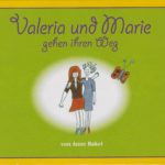 Valeria und Marie gehen ihren Weg