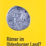 Römer im Oldenburger Land?