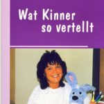 Wat Kinner so vertellt