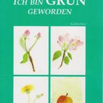 Ich bin grün geworden