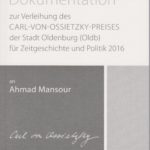 Dokumentation zur Verleihung des Carl-von-Ossietzky-Preises der Stadt Oldenburg (Oldb) für Zeitgeschichte und Politik 2016 an Ahmad Mansour