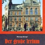 Der große Irrtum