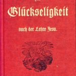 Unterweisung zur Glückseligkeit nach der Lehre Jesu