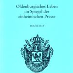 Oldenburgisches Leben im Spiegel der einheimischen Presse