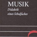Musik - Didaktik eines Schulfaches