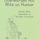 Öllerwarden mit Witz un Humor
