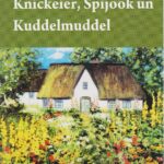 Knickeier, Spijöök un Kuddelmuddel