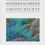 Nachrichten aus Niedersachsens Urgeschichte