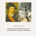 Die Suche nach Graf Adolf von Nassau und die gräfliche Grablege in Oldenburg