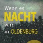 Wenn es Nacht wird in Oldenburg