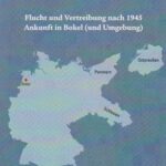 Flucht und Vertreibung nach 1945 - Ankunft in Bokel (und Umgebung)
